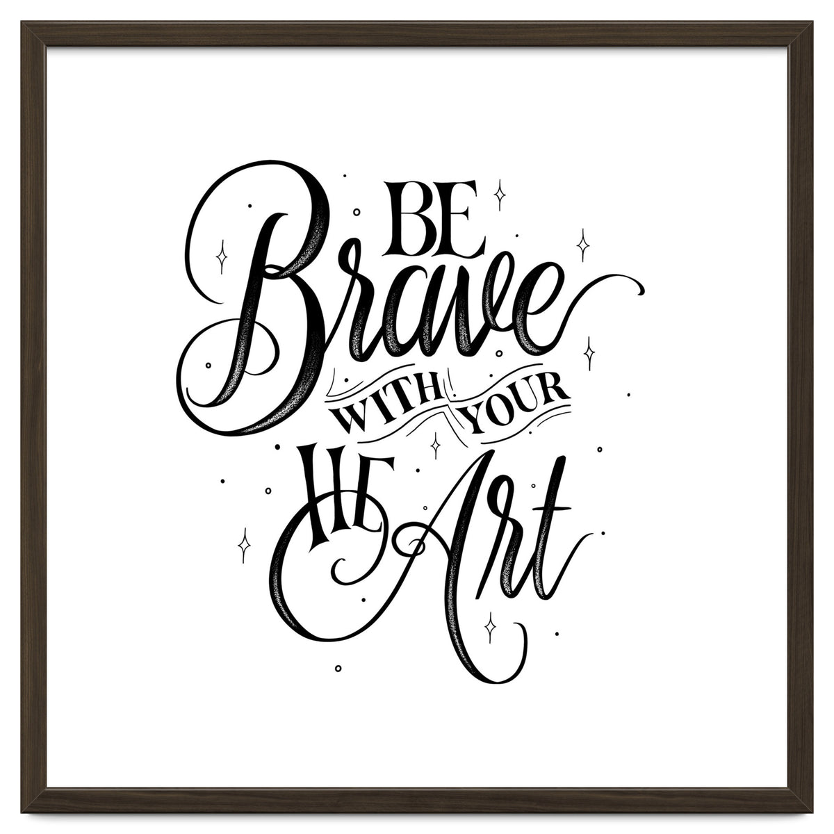 Be Brave With Your Heart