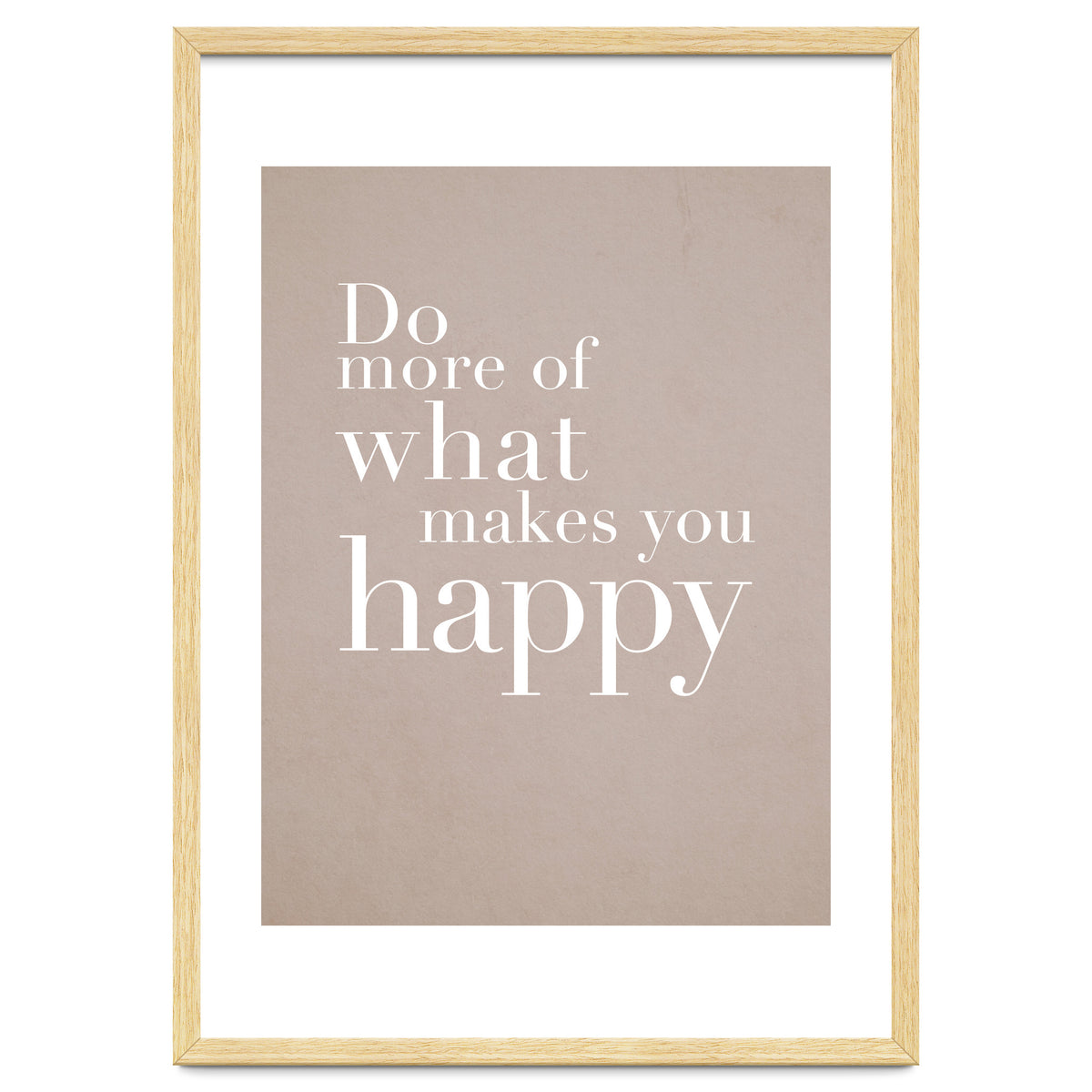 Do More Of What Makes You Happy