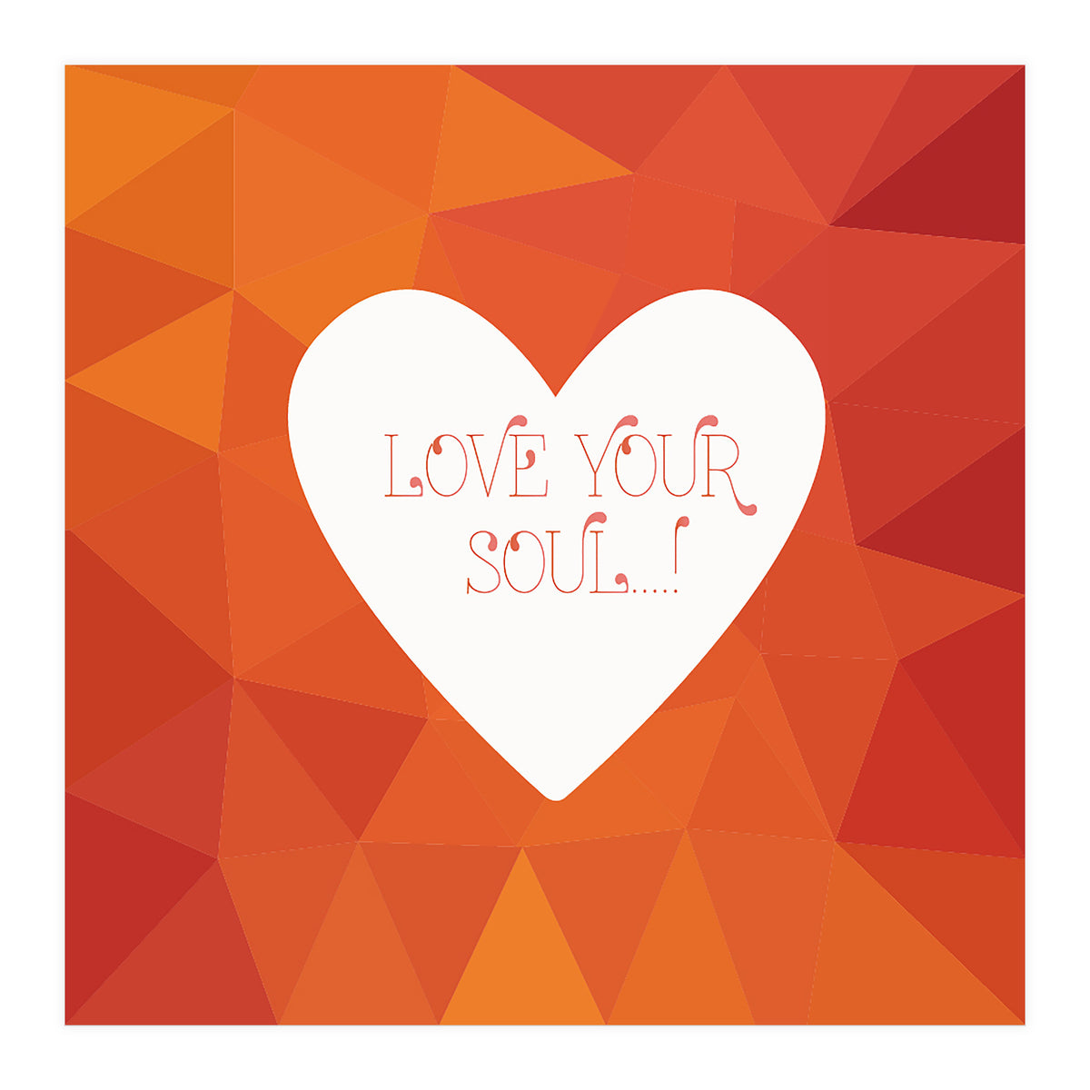 Love Your Soul  (Print Only)