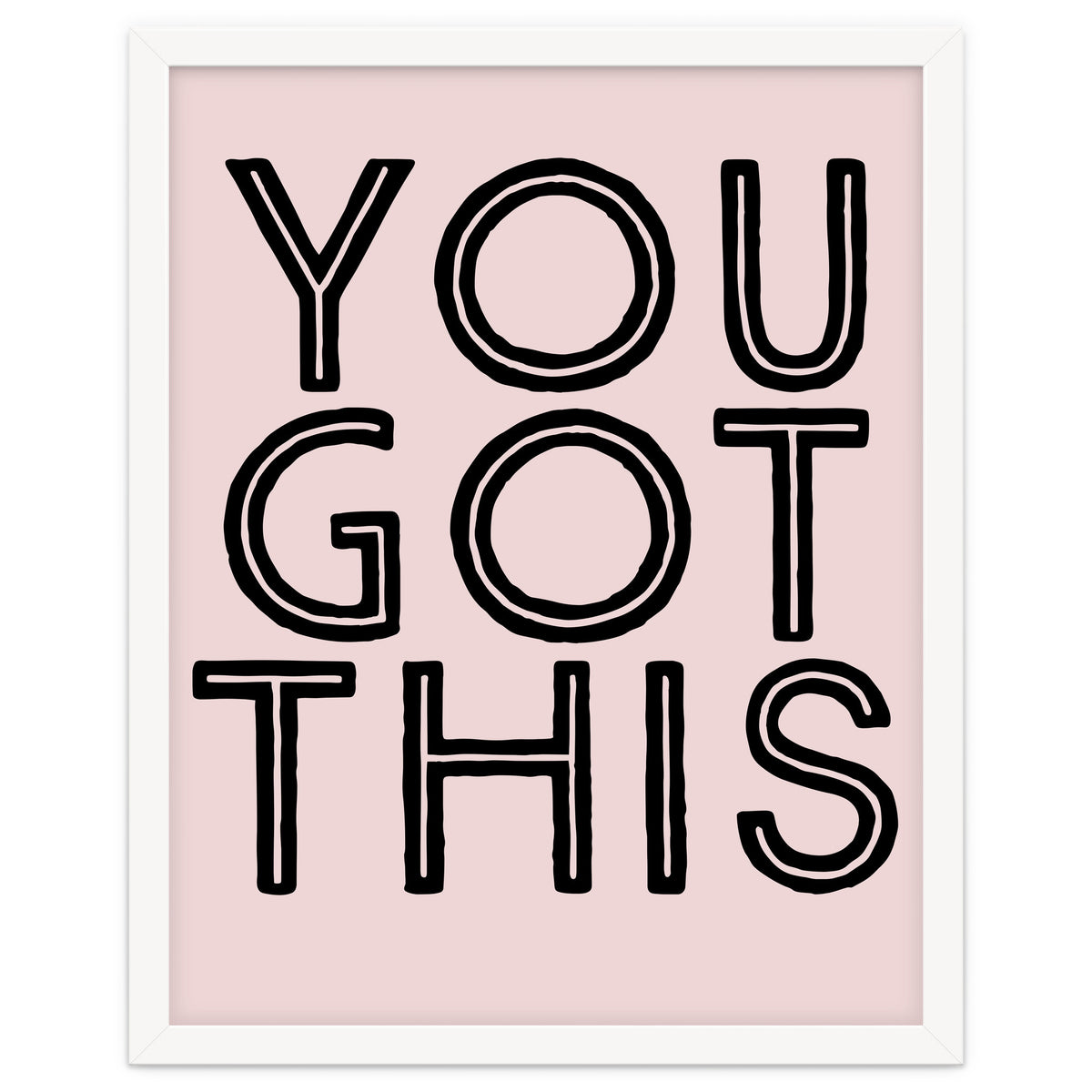 You Got This