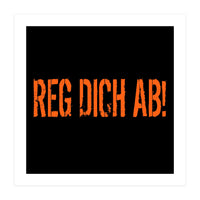 Reg Dich Ab - Calm down! (Print Only)
