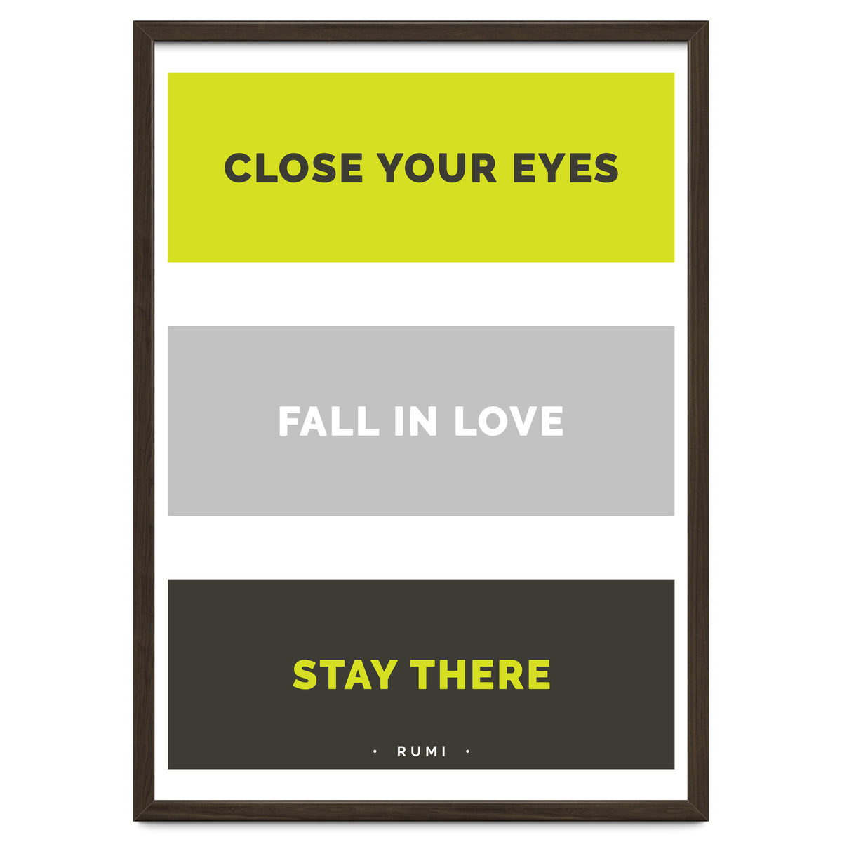 Close Your Eye, Fall In Love, Stay There - Rumi Quote Typography