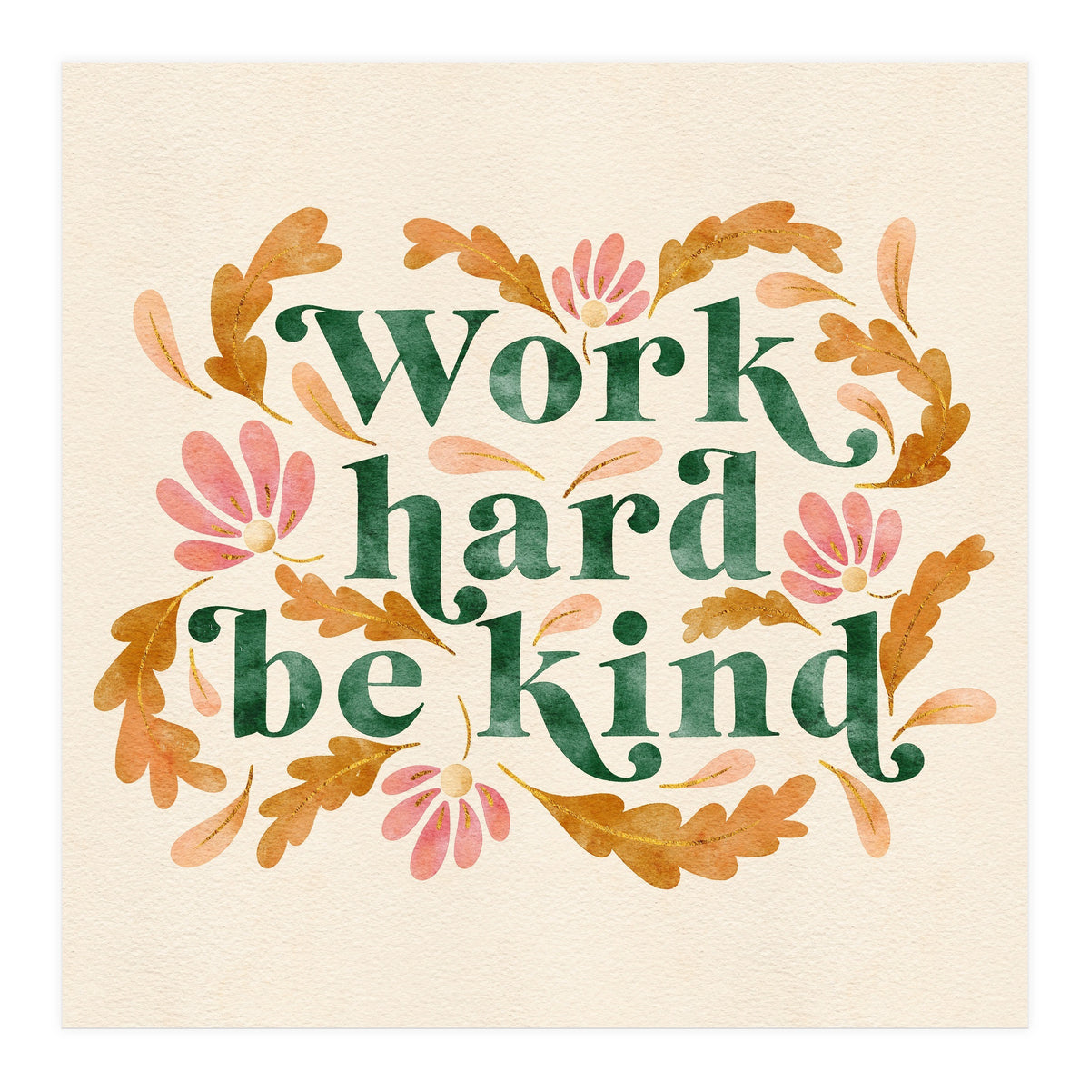 Work Hard and Be Kind (Print Only)