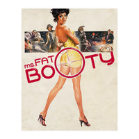 Ms Fatbooty (Print Only)