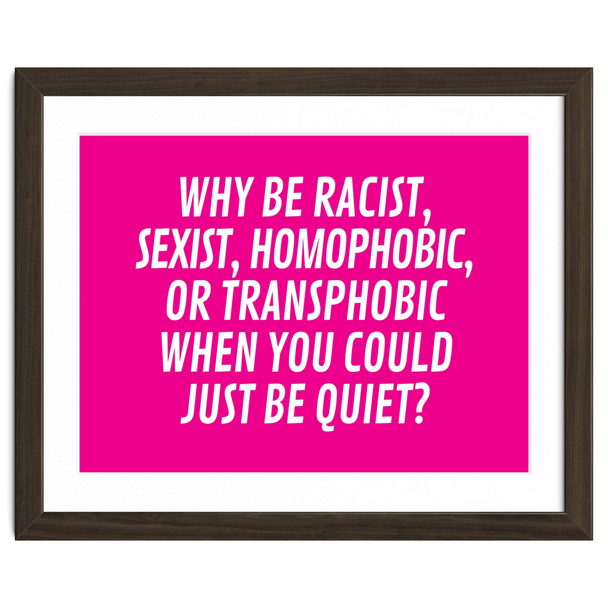 Why Be Racist, Sexist, Homophobic, Or Transphobic When You Could Just Be Quiet Pink