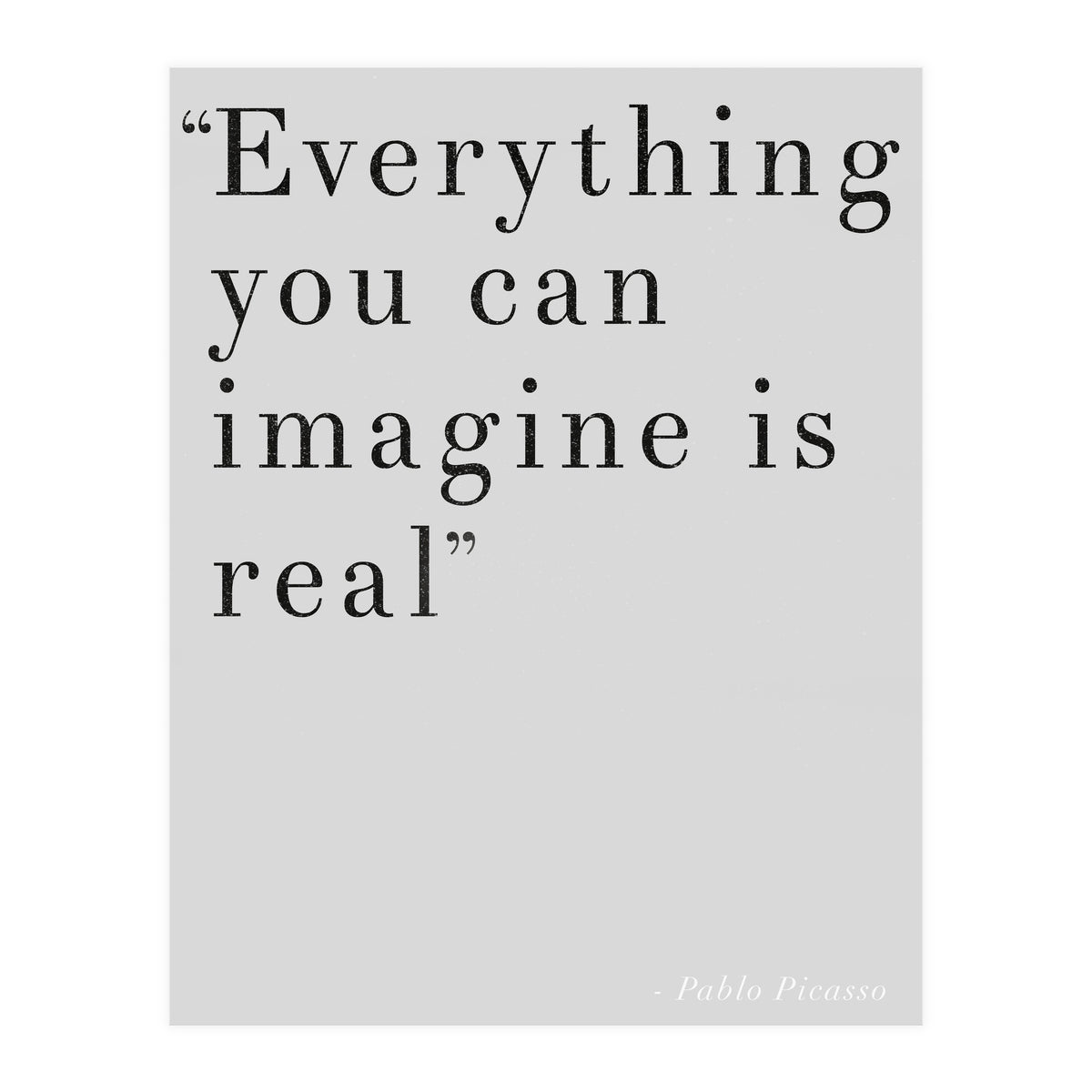 Everything You Can Imagine By Picasso, Grey (Print Only)