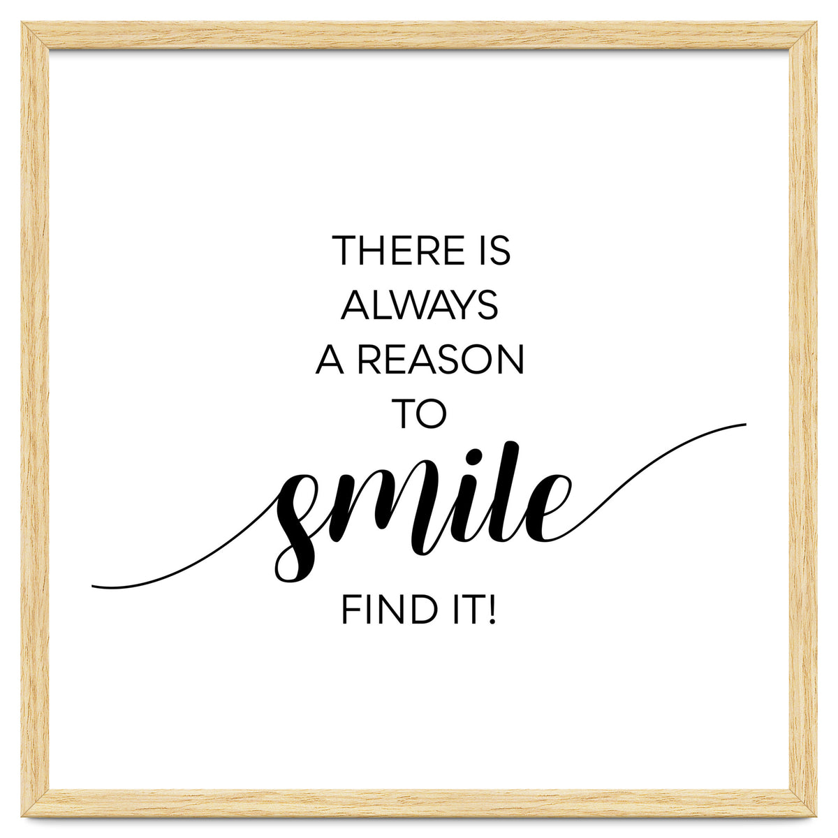 THERE IS ALWAYS A REASON TO SMILE