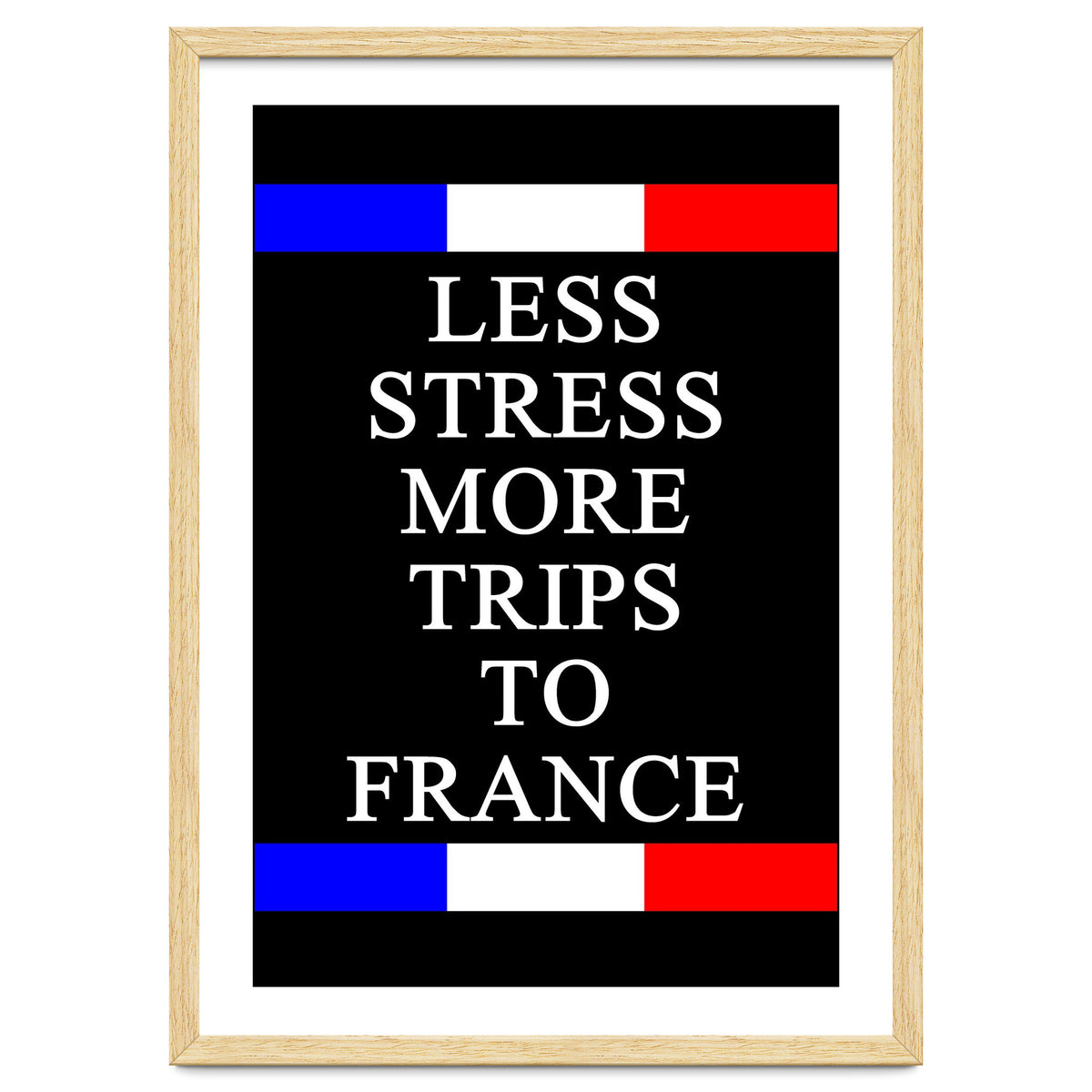 Less Strees More Trips To France