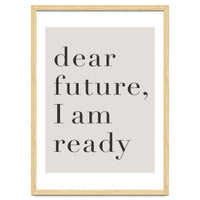 Dear Future I Am Ready Motivational
