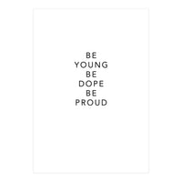 YOUNG, DOPE AND PROUD (Print Only)