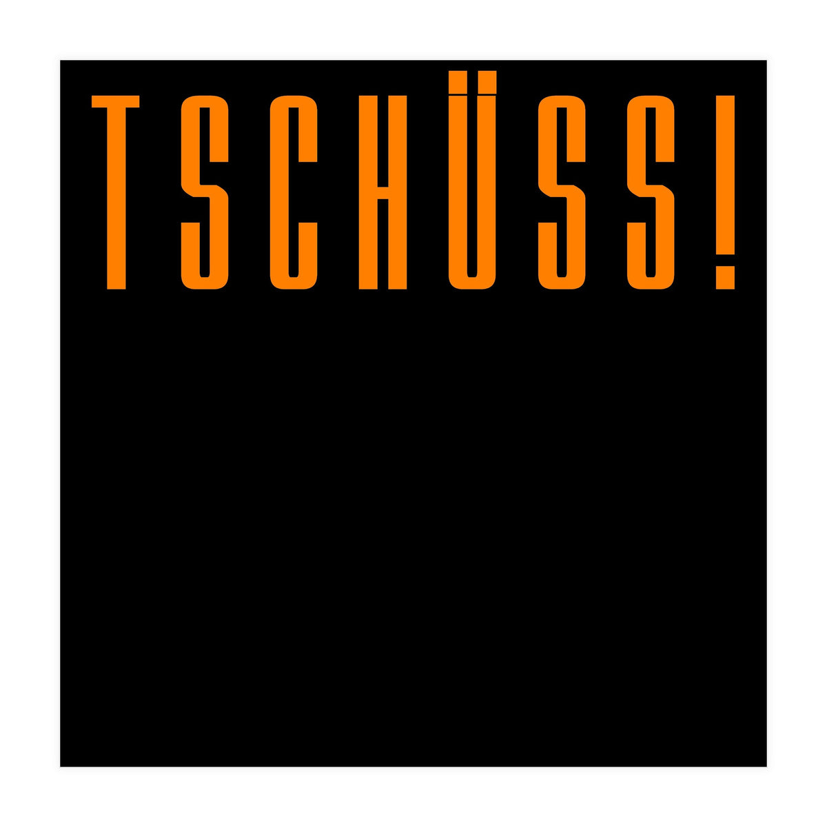 Tschuss! Bye bye! - German words (Print Only)