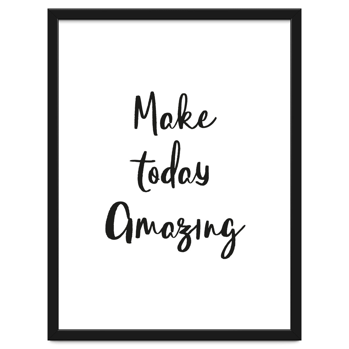 Make Today Amazing