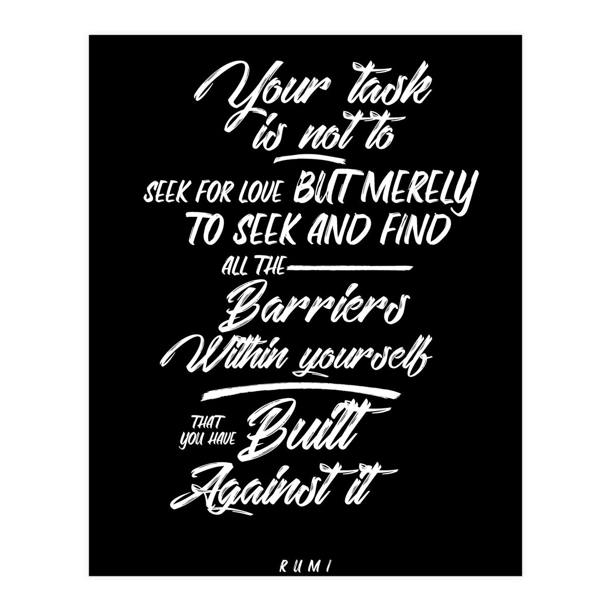 Don't Seek For Love - Rumi Quote Typography (Print Only)