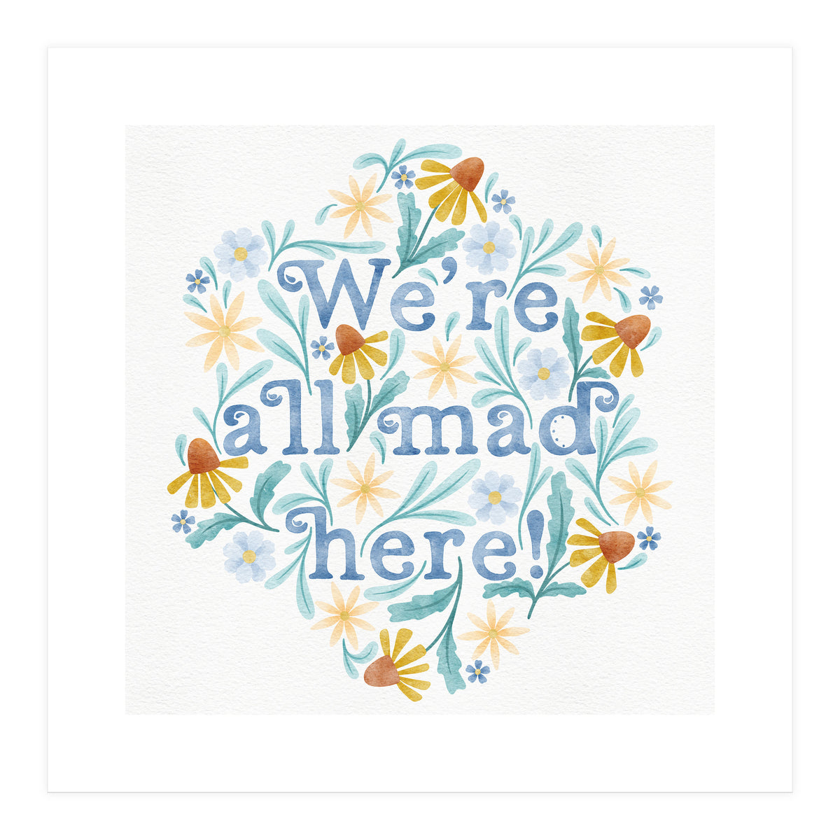 We're All Mad Here (Print Only)