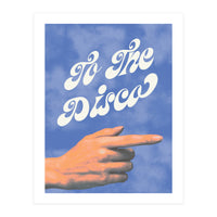 To The Disco This Way (Print Only)