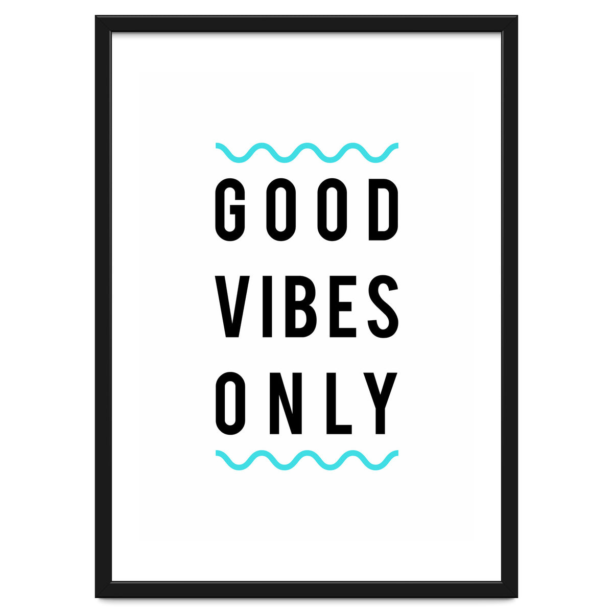 Good Vibes Only