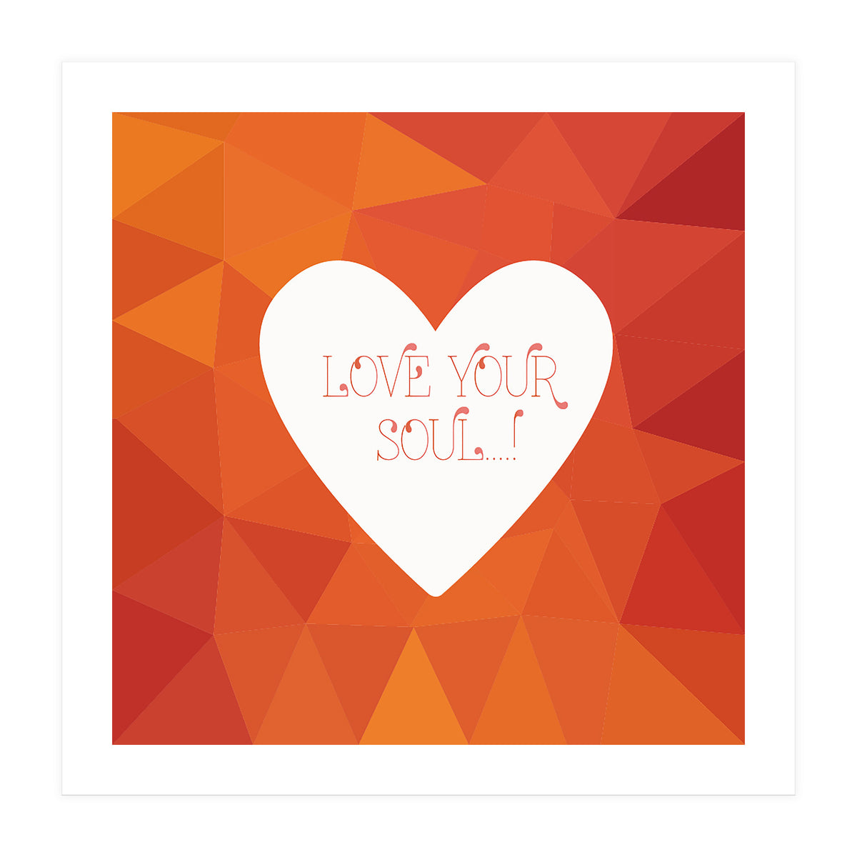 Love Your Soul  (Print Only)