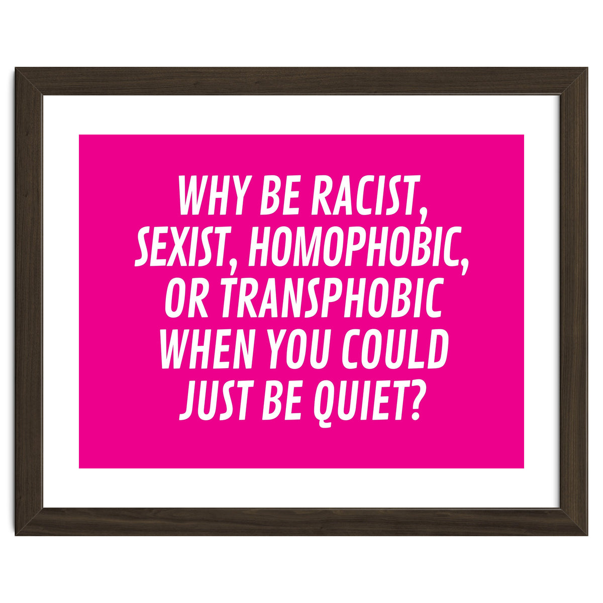 Why Be Racist, Sexist, Homophobic, Or Transphobic When You Could Just Be Quiet Pink