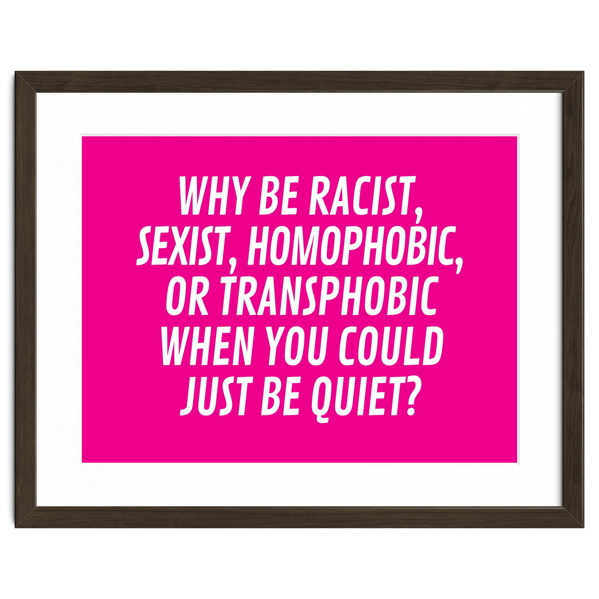 Why Be Racist, Sexist, Homophobic, Or Transphobic When You Could Just Be Quiet Pink