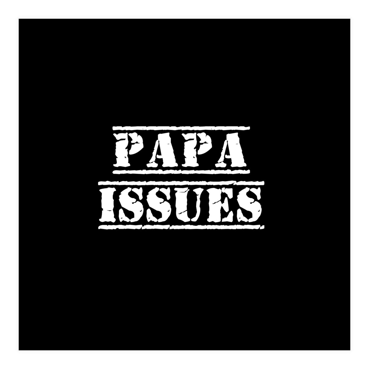 Papa issues - French daddy issues (Print Only)