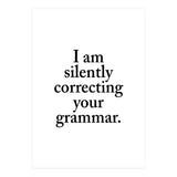 I Am Silently Correcting Your Grammar (Print Only) thumbnail