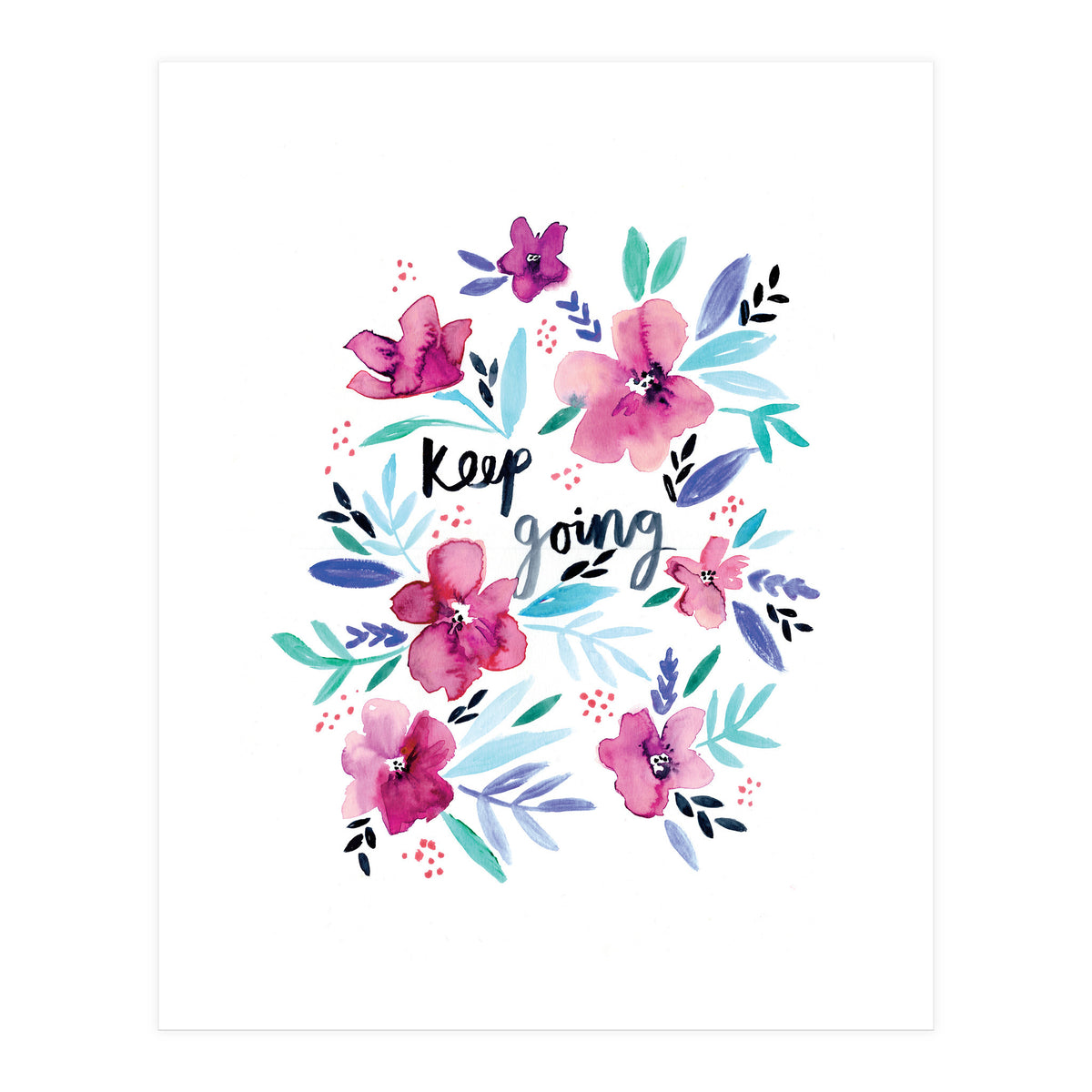 Keep Going Floral (Print Only)