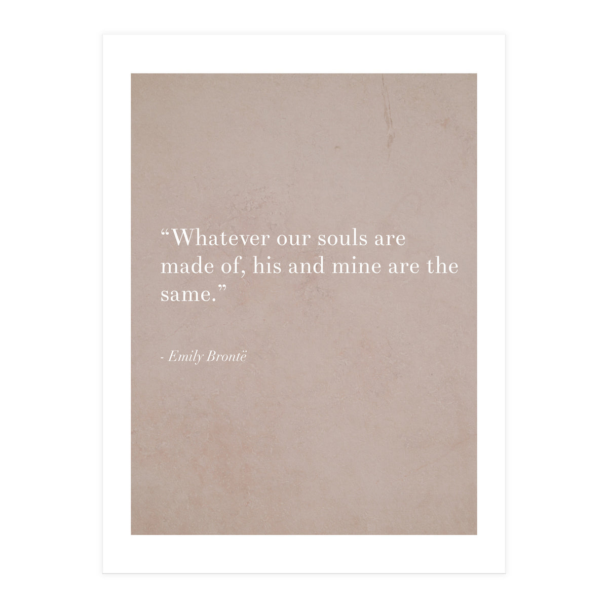Whatever Our Souls Are Made Of By Bronte (Print Only)