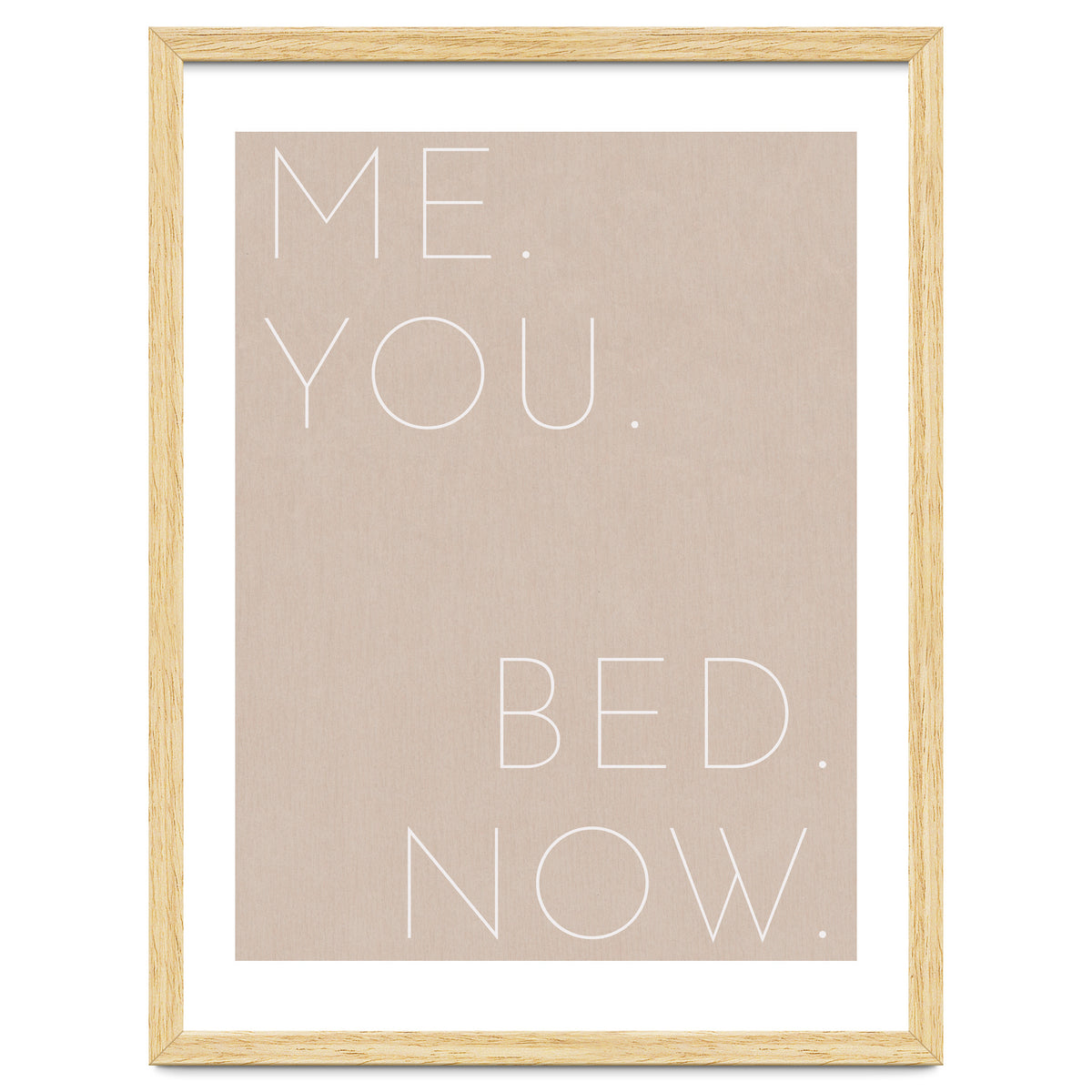 Me You Bed Now Beige
