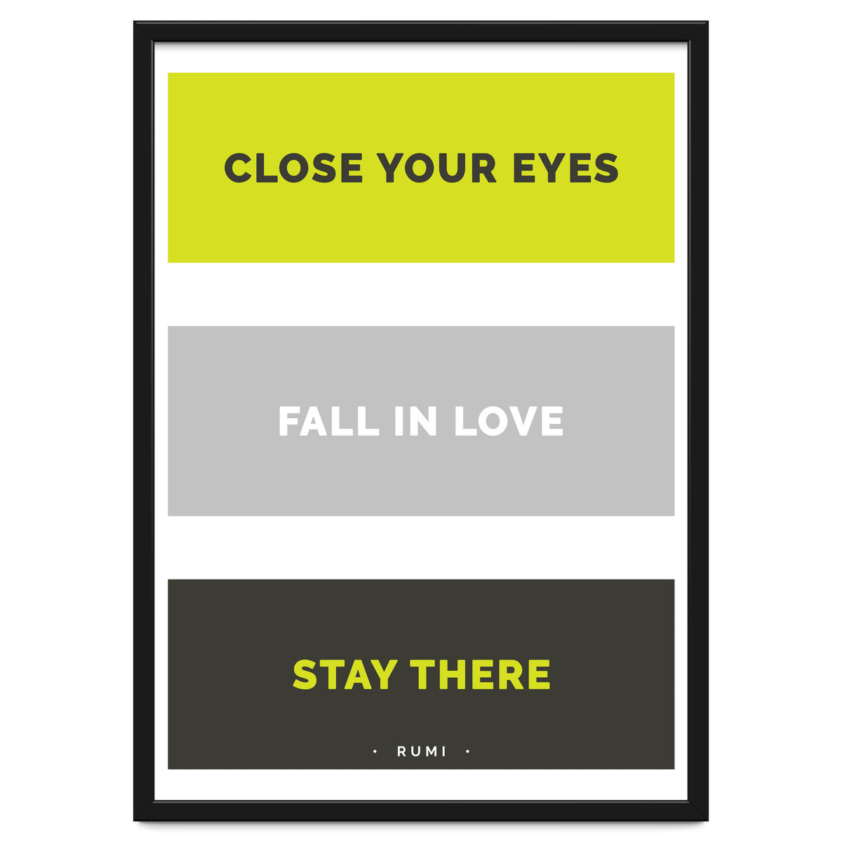 Close Your Eye, Fall In Love, Stay There - Rumi Quote Typography
