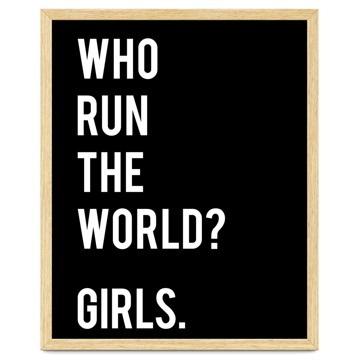 Who Run The World? Girls.