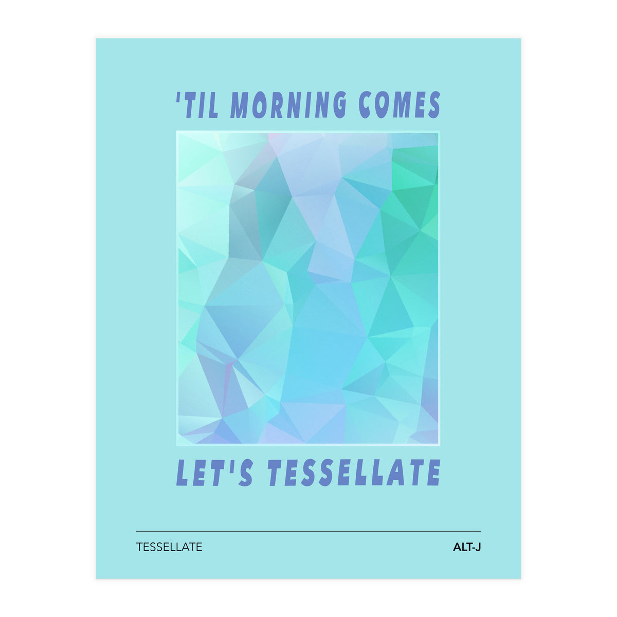 Alt-J - Tesselate (Print Only)