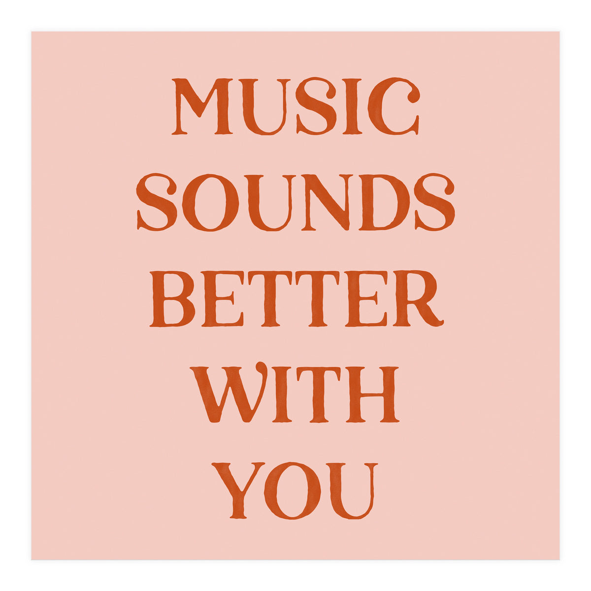 Music Sounds Better With You II (Print Only)