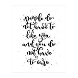People Do Not Have to Like You and You Do Not Have to Care (Print Only) thumbnail