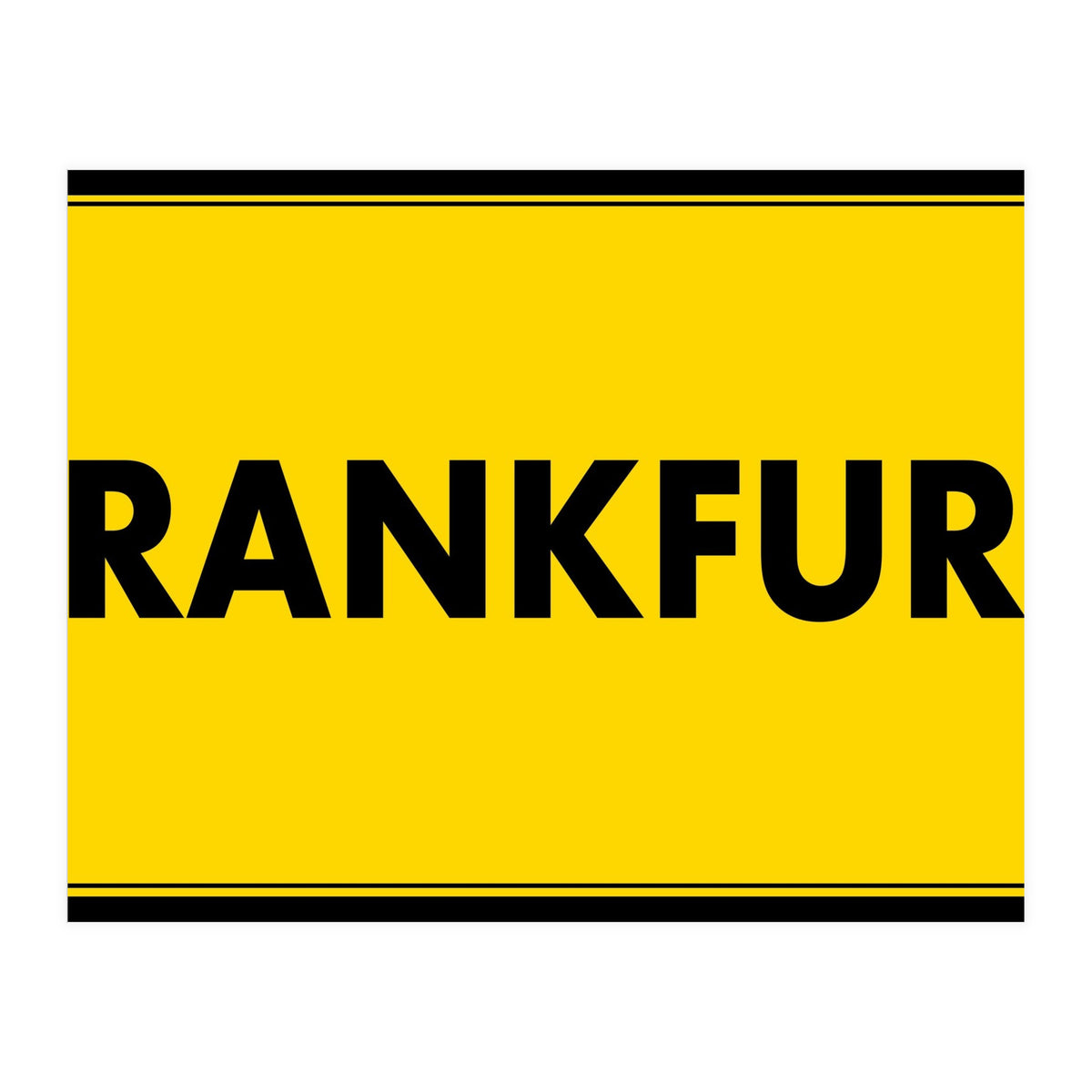 Let`s go to Frankfurt, Germany! Yellow road sign (Print Only)