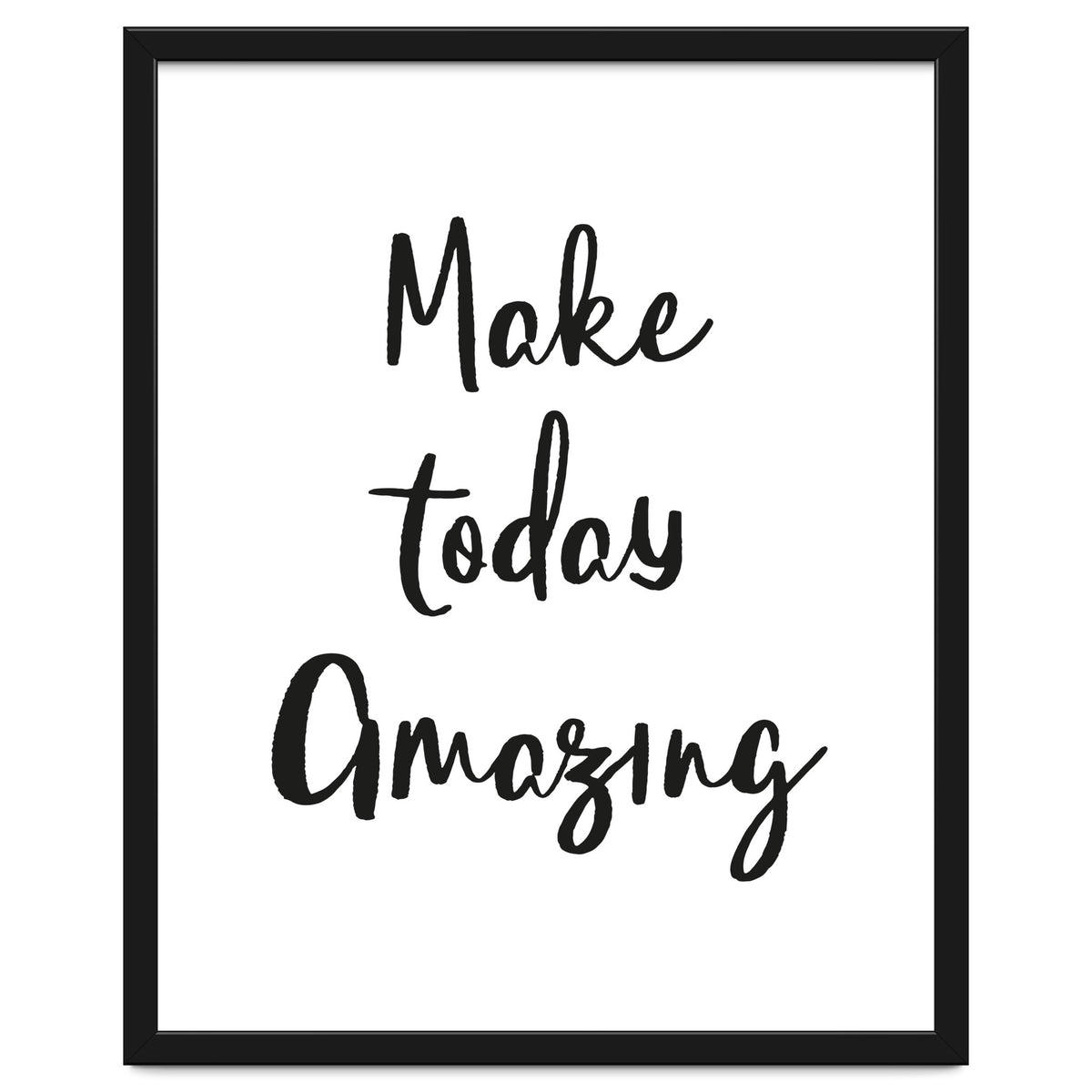 Make Today Amazing