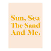 Sun, Sea, The Sand & Me (Print Only)