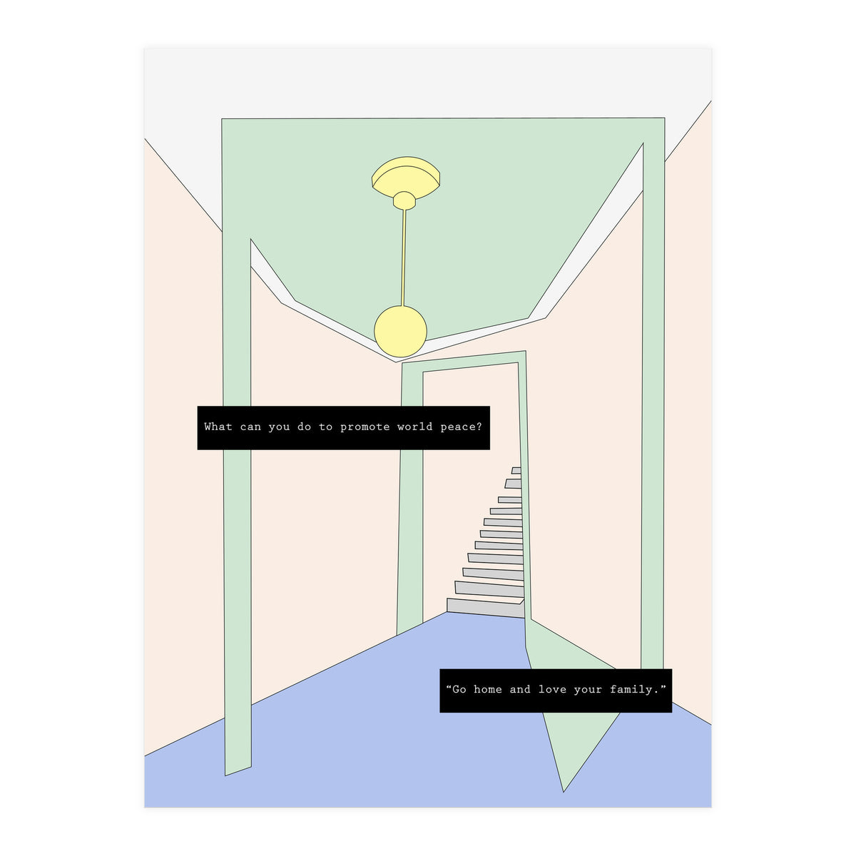 Go home and love your family (Print Only)