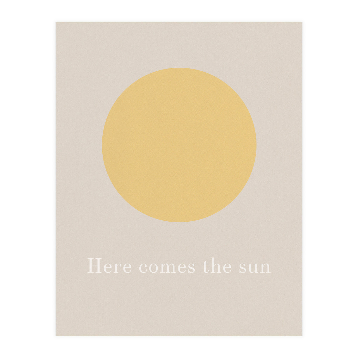 Here Comes The Sun (Print Only)
