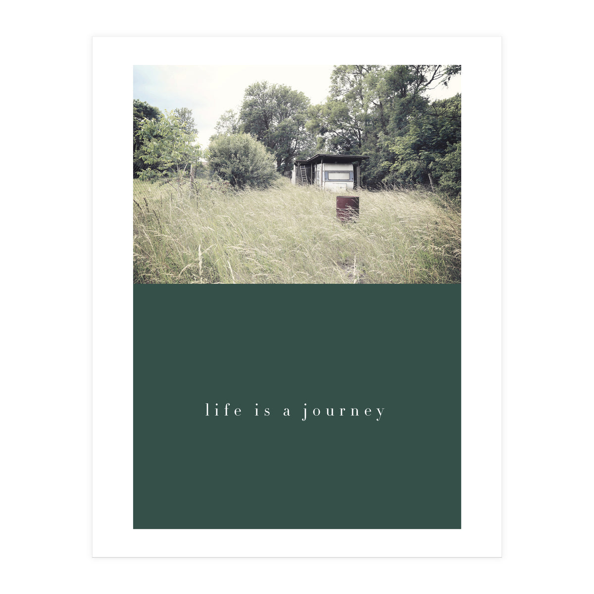 Life is a journey (Print Only)