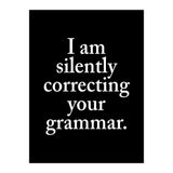 I Am Silently Correcting Your Grammar Black (Print Only) thumbnail
