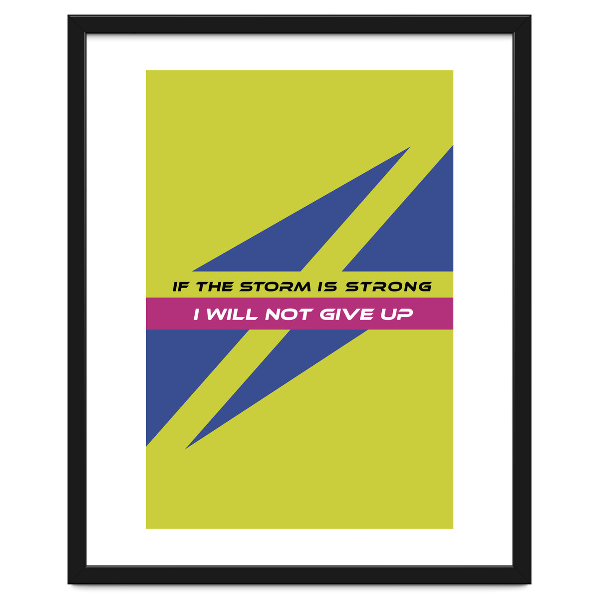 Modern Geometric Minimalist Typography If The Storm Is Strong I Will Not Give Up