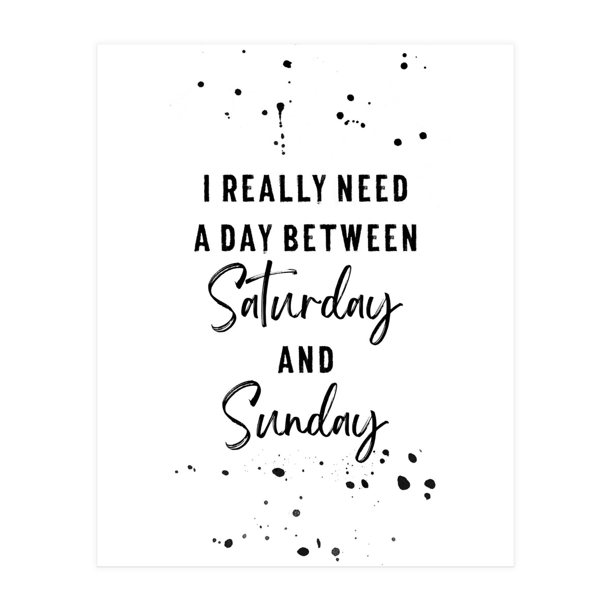 Day between Saturday and Sunday (Print Only)