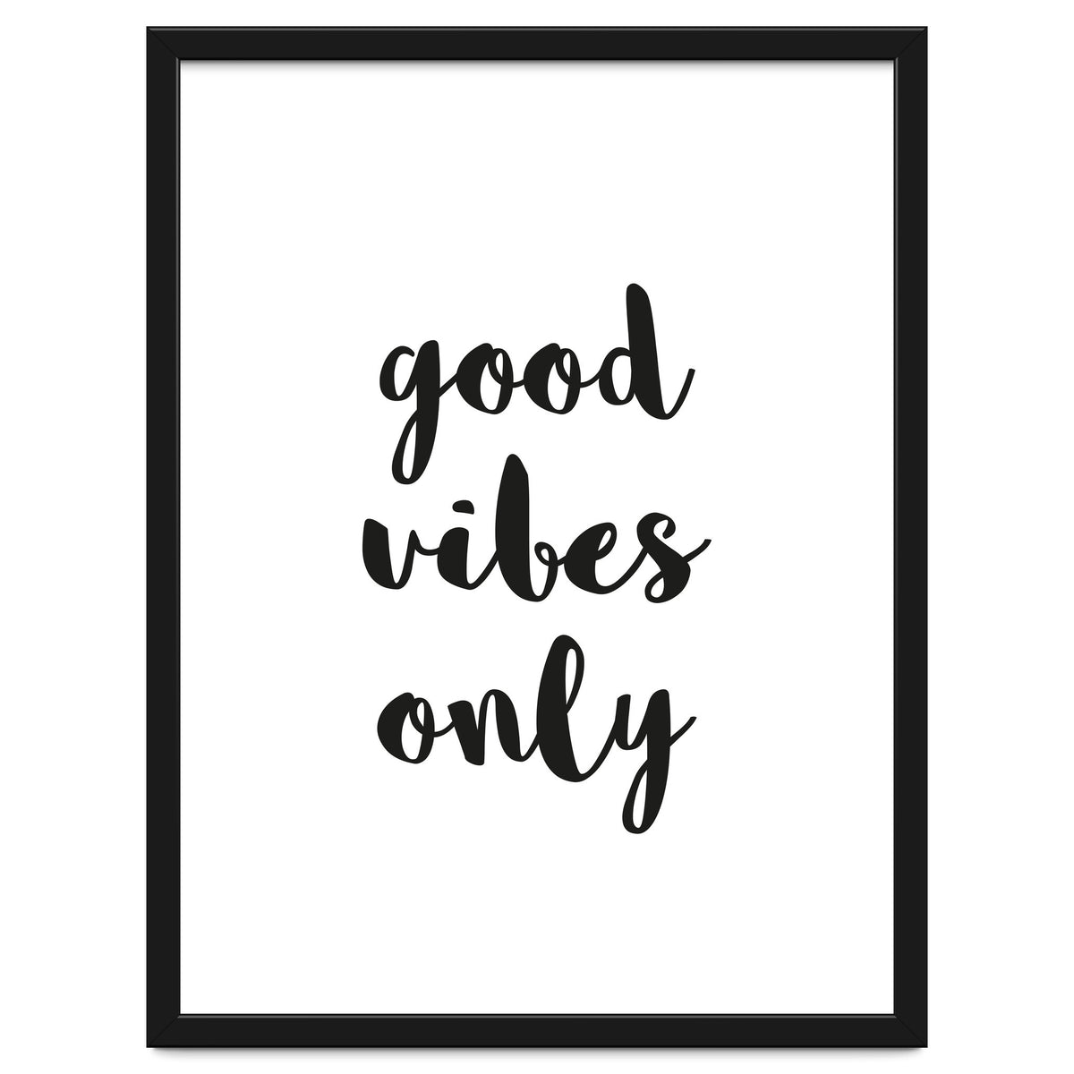 Good Vibes Only