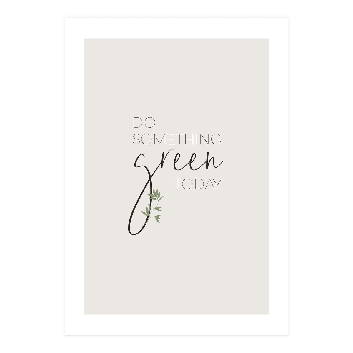 Do something green today (Print Only)