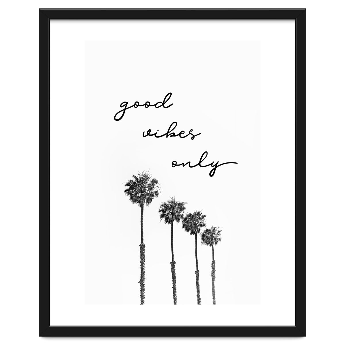 GOOD VIBES ONLY Dreaming under palm trees