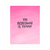 The Resistance Is Female (Print Only) thumbnail