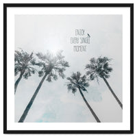 Palm trees with sun | enjoy every single moment