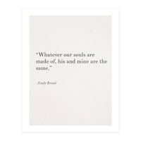 Whatever Our Souls Are Made Of By Bronte, White (Print Only)