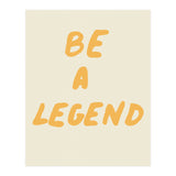 Be a Legend (Print Only) thumbnail