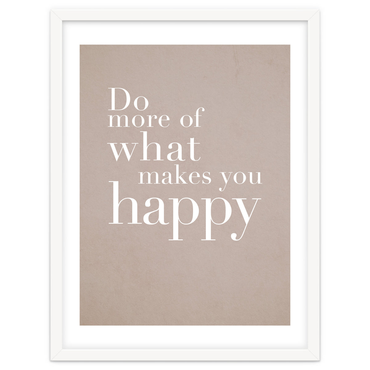 Do More Of What Makes You Happy